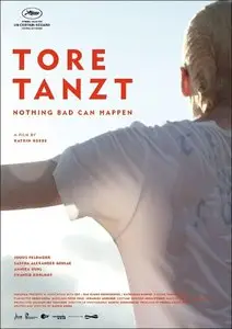 Tore tanzt / Nothing Bad Can Happen (2013)