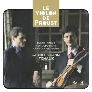 Gabriel Tchalik & Dania Tchalik - Franck, Hahn & Saint-Saëns: Le violon de Proust (2017) [Official Digital Download 24/88]