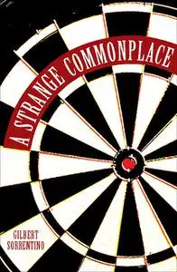 «A Strange Commonplace» by Gilbert Sorrentino