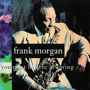 Frank Morgan - You Must Believe In Spring (1992) {Antilles/Island} **[RE-UP]**