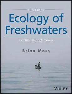 Ecology of Freshwaters: Earth's Bloodstream, 5th edition