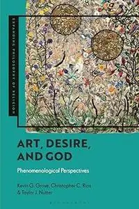 Art, Desire, and God: Phenomenological Perspectives