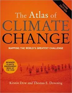 The Atlas of Climate Change: Mapping the World's Greatest Challenge, Third edition