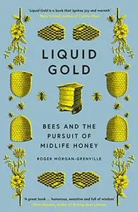 Liquid Gold: Bees and the Pursuit of Midlife Honey