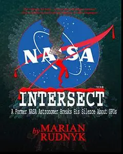 INTERSECT: A Former NASA Astronomer Breaks His Silence About UFOs