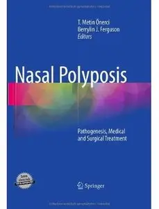 Nasal Polyposis: Pathogenesis, Medical and Surgical Treatment [Repost]