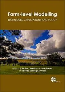 Farm-level Modelling: Techniques, Applications and Policy