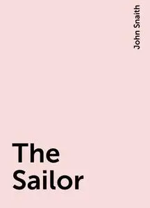 «The Sailor» by John Snaith