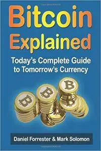 Bitcoin Exposed: Today's Complete Guide to Tomorrow's Currency