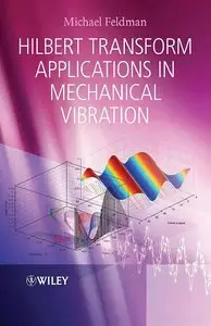 Hilbert Transform Applications in Mechanical Vibration (repost)