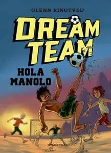 «Dreamteam 3 - Hola Manolo» by Glenn Ringtved