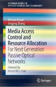 Media Access Control and Resource Allocation: For Next Generation Passive Optical Networks