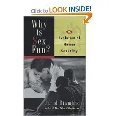 Why Is Sex Fun?: The Evolution of Human Sexuality (Science Masters)  (repost)