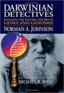 Darwinian Detectives: Revealing the Natural History of Genes and Genomes