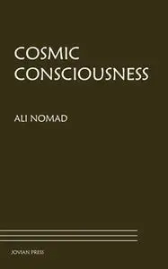 «Cosmic Consciousness» by Ali Nomad