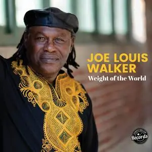 Joe Louis Walker - Weight of the World (2023)