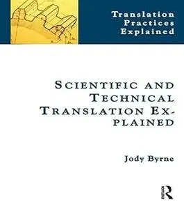 Scientific and Technical Translation Explained: A Nuts and Bolts Guide for Beginners