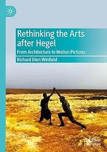 Rethinking the Arts after Hegel: From Architecture to Motion Pictures
