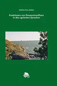 Funktionen Von Possessivsuffixen in Den Ugrischen Sprachen (German Edition) by Gwen Janda
