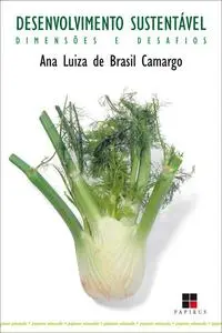 «Desenvolvimento sustentável» by Ana Luiza de Brasil Camargo