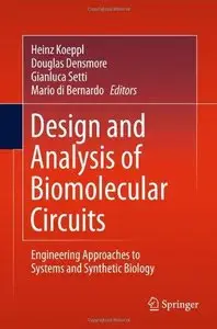 Design and Analysis of Biomolecular Circuits: Engineering Approaches to Systems and Synthetic Biology (Repost)