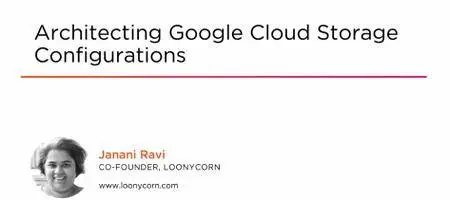 Architecting Google Cloud Storage Configurations