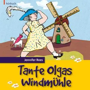 «Tante Olgas Windmühle» by Jennifer Rees