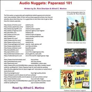 «Audio Nuggets: Paparazzi 101» by Alfred C. Martino,Rick Sheridan