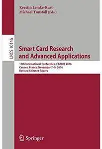 Smart Card Research and Advanced Applications: 15th International Conference... [Repost]