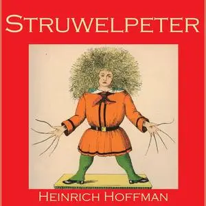 «Struwelpeter» by Heinrich Hoffman