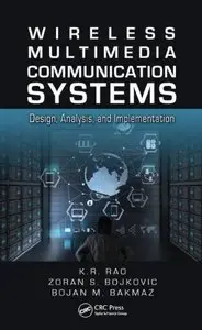 Wireless Multimedia Communication Systems: Design, Analysis, and Implementation (Repost)