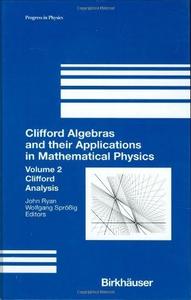 Clifford Algebras and their Applications in Mathematical Physics Volume 2: Clifford Analysis