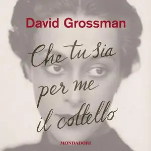 «Che tu sia per me il coltello» by David Grossman