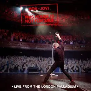 Bon Jovi - This House Is Not For Sale (Live From The London Palladium) (2016)
