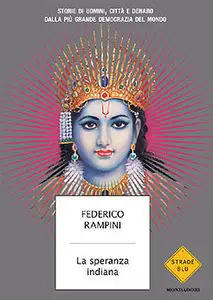 Federico Rampini - La speranza indiana, Storie di uomini, città e denaro...