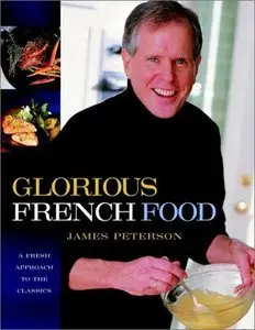 Glorious French Food: A Fresh Approach to the Classics (Repost)