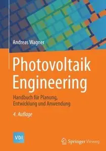 Photovoltaik Engineering: Handbuch Fur Planung, Entwicklung Und Anwendung 