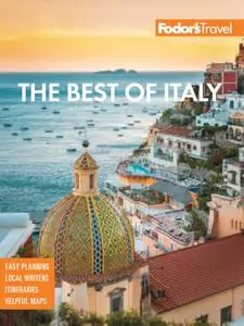 Fodor's the Best of Italy: Rome, Florence, Venice & the Top Spots in Between (Full-color Travel Guide), 2nd Edition