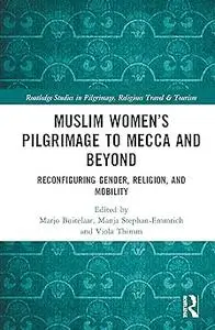 Muslim Women’s Pilgrimage to Mecca and Beyond