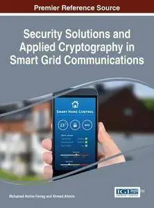 Security Solutions and Applied Cryptography in Smart Grid Communications