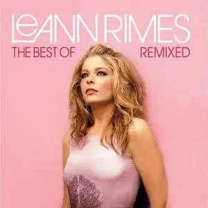 LeAnn Rimes - The Best of LeAnn Rimes (Remixed) (2004)