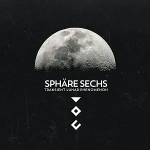 Sphäre Sechs - Transient Lunar Phenomenon (2019)