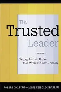 «The Trusted Leader» by Robert M. Galford,Anne Seibold Drapeau