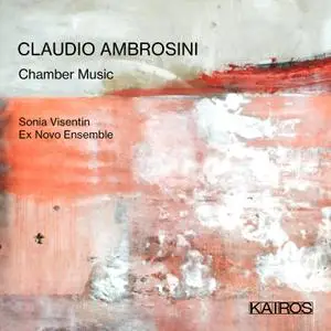 Ex Novo Ensemble - Claudio Ambrosini: Chamber Music (2021) [Official Digital Download 24/96]