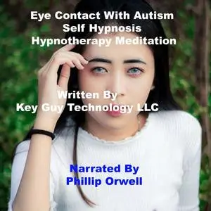 «Eye Contact Self Hypnosis Hypnotherapy Meditation» by Key Guy Technology LLC