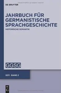 Jahrbuch für Germanistische Sprachgeschichte / 2011: Historische Semantik (repost)