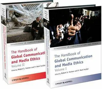 The Handbook of Global Communication and Media Ethics, 2 Volume Set (repost)