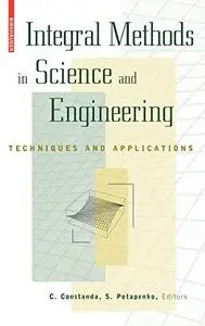 Integral Methods in Science and Engineering: Techniques and Applications (Repost)