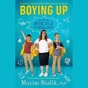 Boying Up: How to Be Brave, Bold and Brilliant [Audiobook]