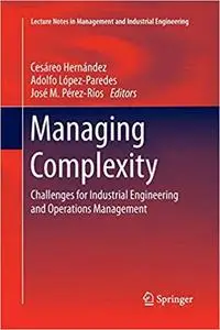 Managing Complexity: Challenges for Industrial Engineering and Operations Management